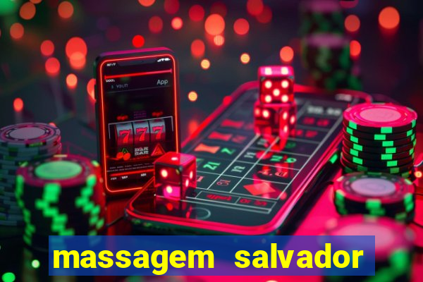 massagem salvador de bahia